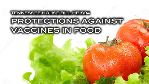 Tennessee House Bill HB1894 - Protections Against Vaccines In Food