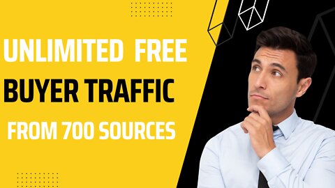 How to Get Unlimited Free Buyer Traffic From 700 Sources
