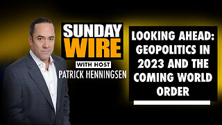 Henningsen: Geopolitics in 2023 and the Coming World Order