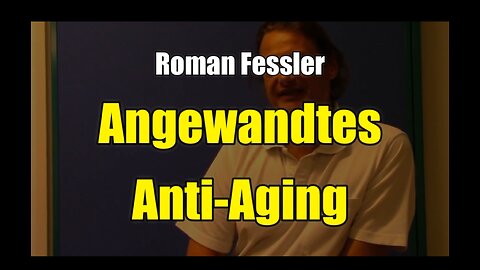 🌱 Roman Fessler: Angewandtes Anti-Aging (Vortrag ⎪ 2016)