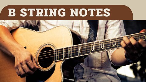 Notes On the Guitar B String