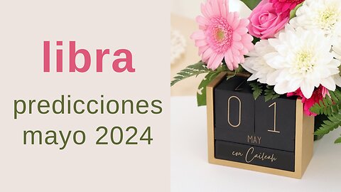 Libra ♎: Predicciones Mayo 2024 🌟 CAMBIO DE VIDA.AMOR EN EQUILIBRIO Y ARMONÍA.MANIFIESTAS TUS DESEOS