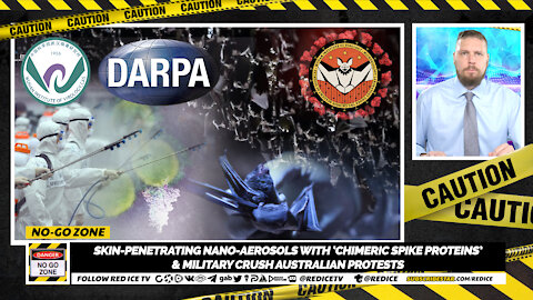 No-Go Zone: Skin-Penetrating Nano-Aerosols w/ ‘Chimeric Spike Proteins’ & Military Crush Oz Protest