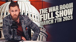 The War Room with Owen Shroyer TUESDAY FULL SHOW 3/7/23