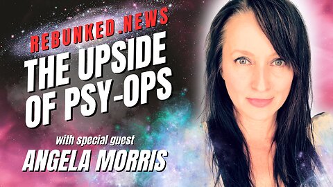 Rebunked #133 | The Upside of Psy-Ops | Angela Morris