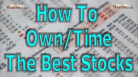 How To Own/Time The Best Stocks - #1131