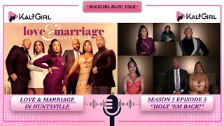 Love & Marriage in Huntsville: S5EP5: Holt 'Em Back!