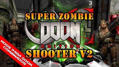 Super Zombie Shooter V2 + Quake Champions: Doom Edition v2.7 [Mods para Doom Combinados]