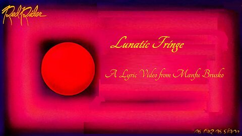Lunatic Fringe Red Rider