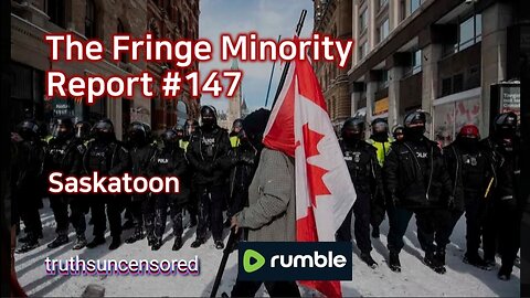 The Fringe Minority Report #147 National Citizens Inquiry Saskatoon
