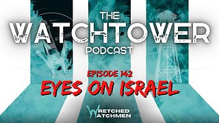 The Watchtower 10/10/23: Eyes On Israel