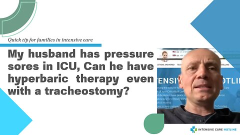 My Husband has Pressure Sores in ICU, Can He have Hyperbaric Therapy even with a Tracheostomy?