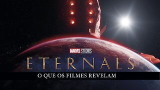 ETERNOS - O Que o Filme Revela