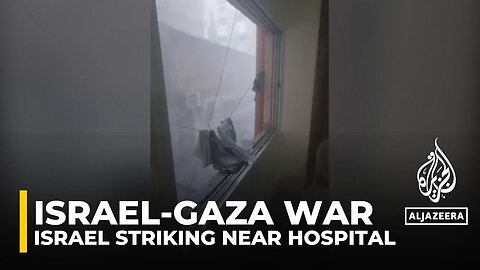 Gaza bombardment_ Israel striking near al-Quds Hospital