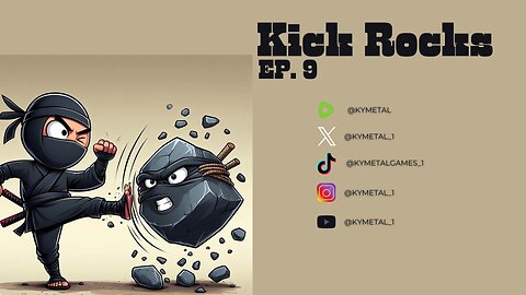 Kick Rocks Ep 9