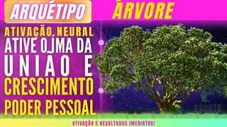 Arquétipo da Arvore Crescimento em todas as áreas da vida - Ativação instantânea.