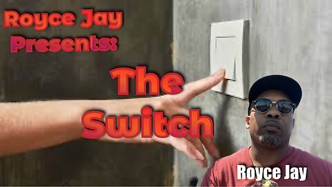 Royce Jay Presents: "The Switch"-What women don't want married men to know!