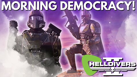 EARLY BIRD HELLDIVERS 2 GRIND! ☕ | Democracy Adventures Cont.