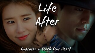 Life After - Guardian & Touch Your Heart