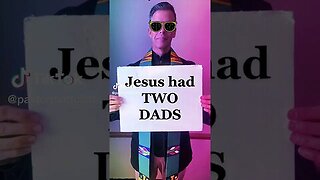 Pastor Says Jesus Has Two Dads And Moses Has Two Moms