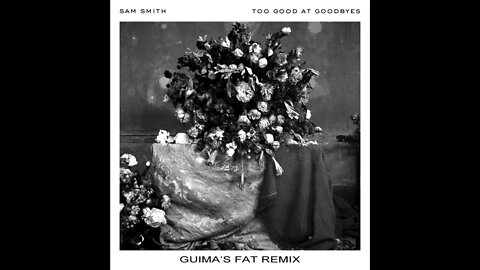 Sam Smith - Too Good at Goodbyes (Guima's Fat Remix)