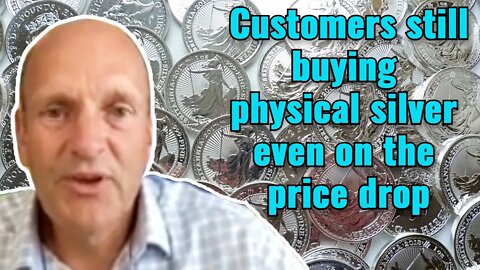 Customers still buying physical silver even on price drop