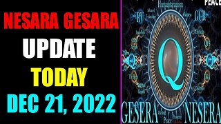 NESARA GESARA UPDATE EXCLUSIVE TODAY DECEMBER 21, 2022