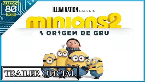 MINIONS 2: A ORIGEM DE GRU - Trailer #02 (Dublado)