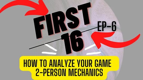 First 16: How to Analyze your 2 person game (Ep-6)