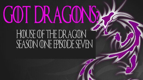 House of the Dragon Discussion S1E7