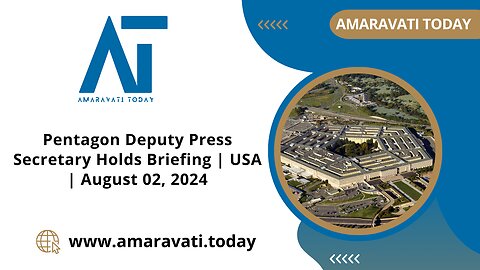 Pentagon Deputy Press Secretary Holds Briefing | USA | August 02, 2024 | Amaravati Today News
