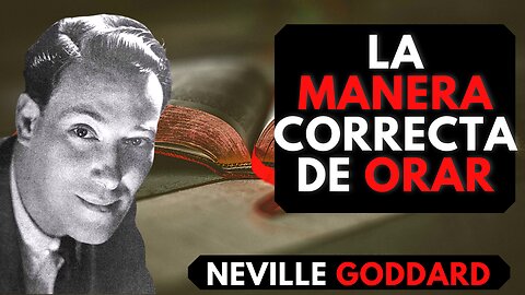 Cuando Ores Cree Que YA LO HAS OBTENIDO y Lo Tendrás...Neville Goddard en ESPAÑOL