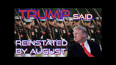 Trump Says He Will Be Reinstated By August? Myanmar Style Coup Coming Soon?