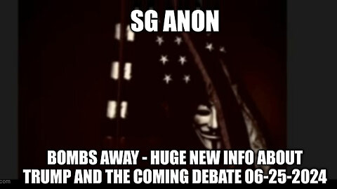 SG Anon New Info About Trump and the Coming Debate!