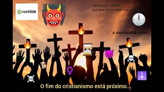 O Fim do Cristianismo está próximo...