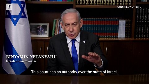 POS Netanyahu reacts to threat of arrest by International Criminal Court warrants amid Gaza war