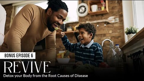 REVIVE: Detox your Body from the Root Causes of Disease (Episode 6: BONUS)