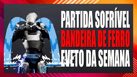 Destiny 2: Partida Sofrível | Bandeira de Ferro (Iron Banner)