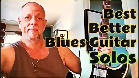 Best Blues Guitar Solos, Best Ways To Practice and Improve - Brian Kloby Guitar