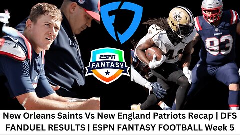 New Orleans Saints Vs New England Patriots Recap DFS FANDUEL RESULTS | ESPN FANTASY FOOTBALL Week 5