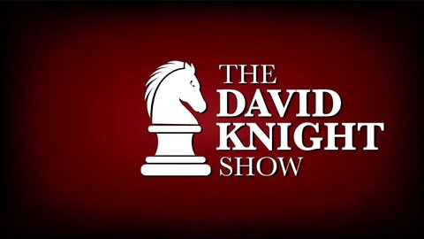 The David Knight Show 25Jan22 - Unabridged