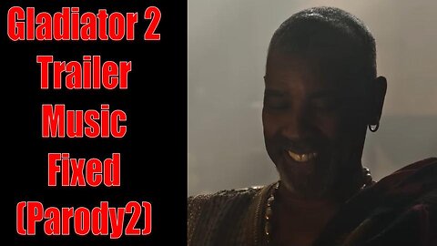 Gladiator II Trailer Music Fixed (Parody 2)