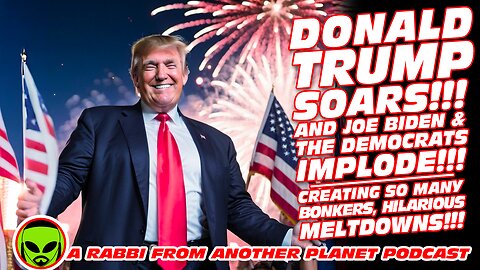 Donald Trump Soars and Joe Biden and the Democrats IMPLODE!!! Creating SO MANY Bonkers Meltdowns!!!