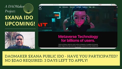 DAOMaker Public SHO - Xana Metaverse. Have You Participated? No $DAO Required. 3 Days Left To Apply!