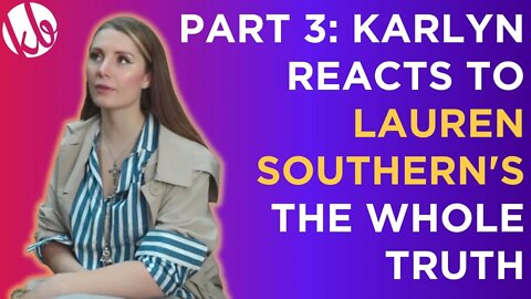 Karlyn Borysenko watches Lauren Southern's The WHOLE Truth, shares parallels with her story, part 3
