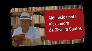 Aldanísio recita Alexsandro de Oliveira Santos