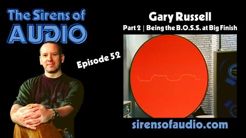 GARY RUSSELL Part 2 | Being the B.O.S.S. at Big Finish // Doctor Who: The Sirens of Audio Episode 52