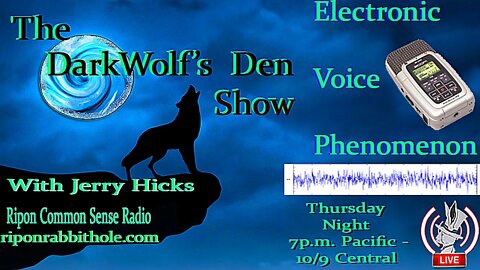 🐺The DarkWolf's Den Radio Show🐺 EP. 36 : E.V.P.👻📻-Electronic Voice Phenomenon📻👻