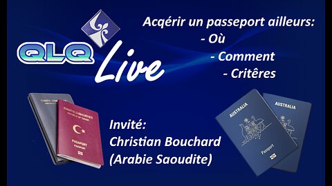 QLQ live S02 E04 - Acquérir un passeport ou une résidence ailleurs