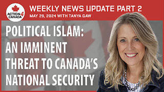 Part 2: Political Islam An Imminent Threat To Canada's National Security, May 29, 2024